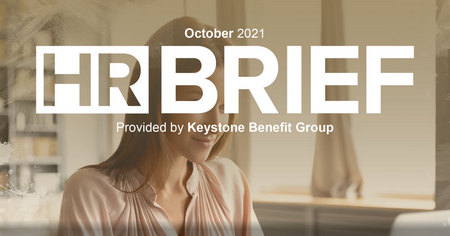 Preparing for Open Enrollment With a Hybrid Workforce & EEO-1 Deadline for 2019 & 2020 extended to Oct. 25 - HR Brief - October 2021