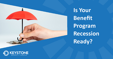 Is Your Benefit Program Recession Ready?